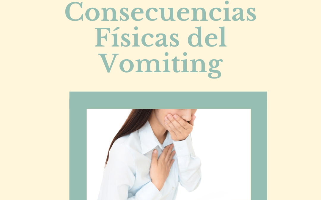 “VOMITING” Y TRASTORNOS DE LA CONDUCTA ALIMENTARIA (I): CONSECUENCIAS FÍSICAS DE LOS VÓMITOS.