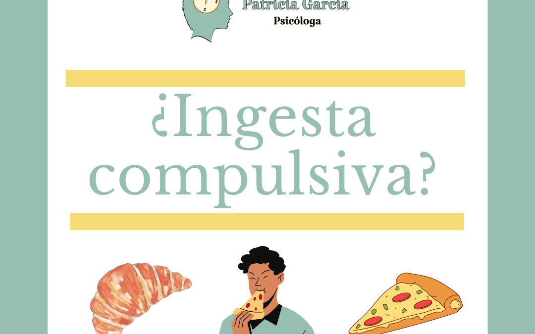 ¿SABES DIFERENCIAR ENTRE UNA SOBREINGESTA Y UNA INGESTA COMPULSIVA?