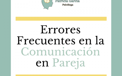 ERRORES FRECUENTES EN LA COMUNICACIÓN EN PAREJA