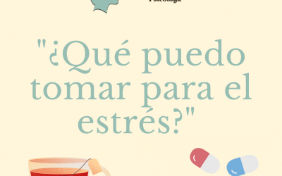 ¿QUÉ PUEDO TOMAR PARA EL ESTRÉS O LA ANSIEDAD?